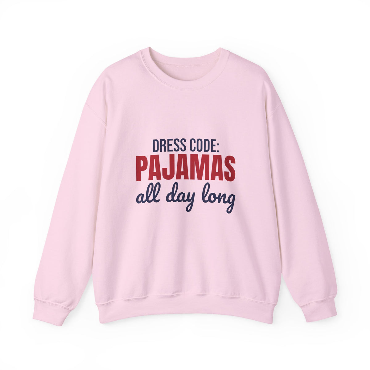 Dress Code Pajamas All Day Long Sweatshirt, Pajama Day Crewneck Sweatshirt
