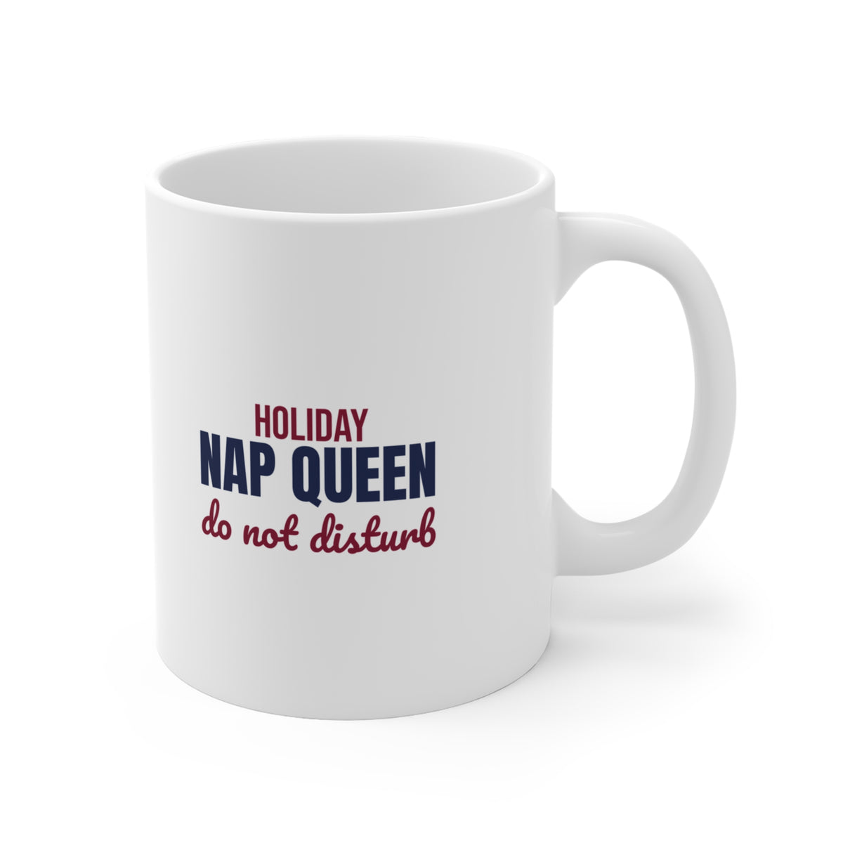 Holiday Nap Queen Do Not Disturb Mug, Funny Christmas Coffee Mug 11oz lifestyle