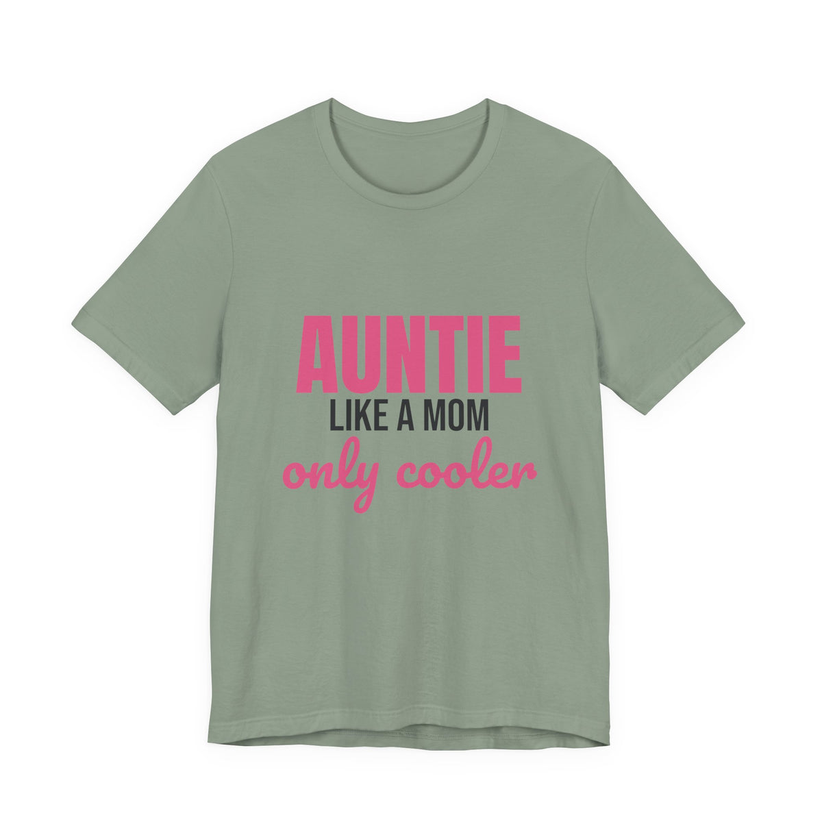 Auntie Like a Mom Only Cooler Shirt, Funny Auntie T-Shirt, Auntie Gift