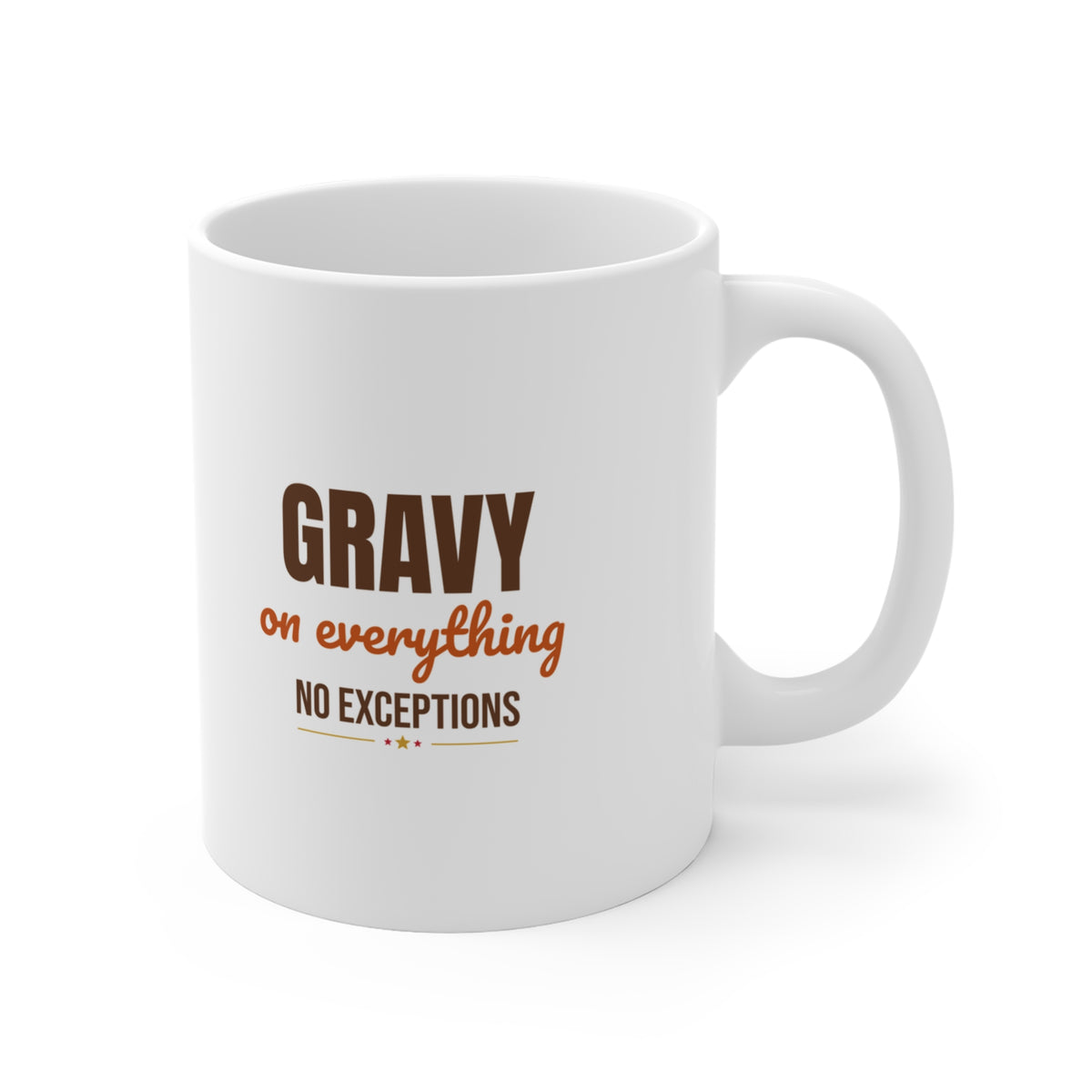 Gravy on Everything No Exceptions Mug, Funny Thanksgiving Coffee Mug 11oz lifestyle