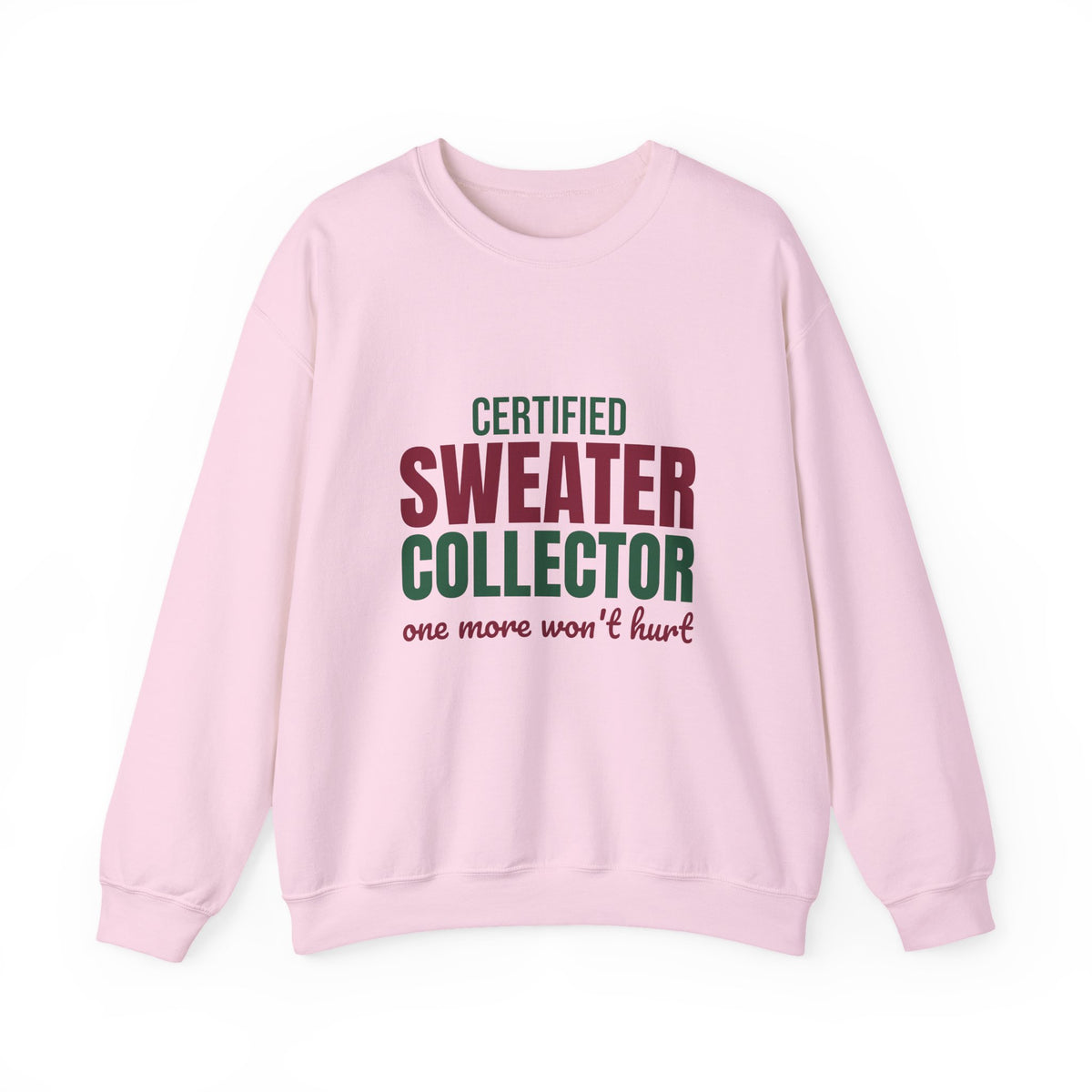 Certified Sweater Collector One More Won't Hurt Sweatshirt, Sweater Weather Crewneck Sweatshirt
