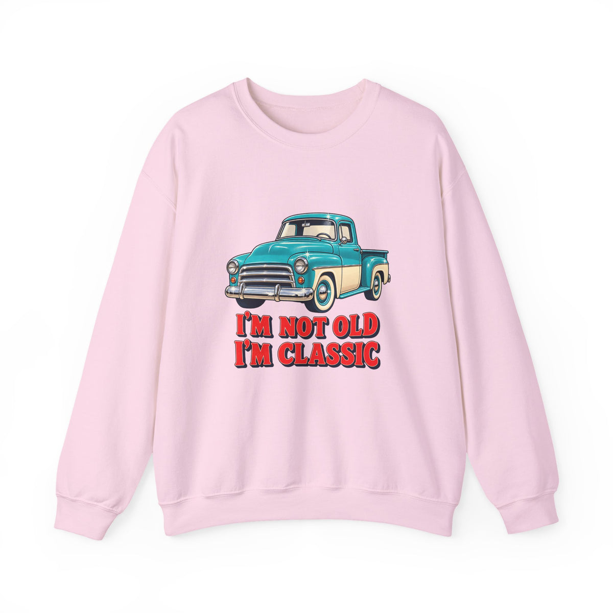 I'm Not Old I'm Classic Vintage Truck Sweatshirt, Classic Truck Crewneck Sweatshirt