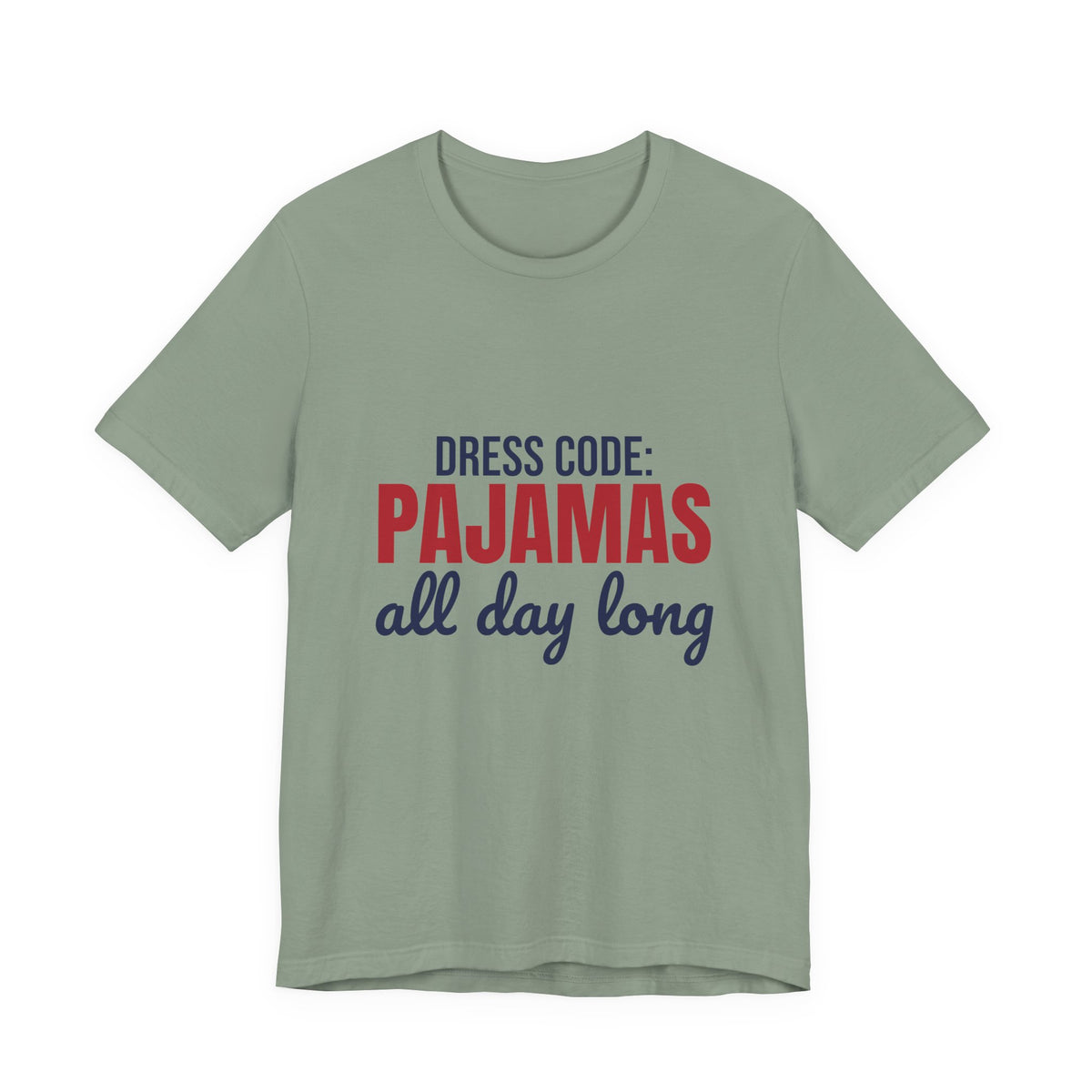 Dress Code Pajamas All Day Long Shirt, Pajama Day T-Shirt, Pajama Day Gift