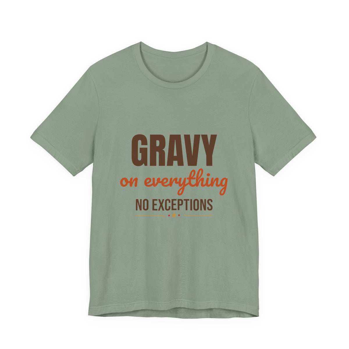 Gravy on Everything No Exceptions Shirt, Funny Thanksgiving T-Shirt, Funny Thanksgiving Gift