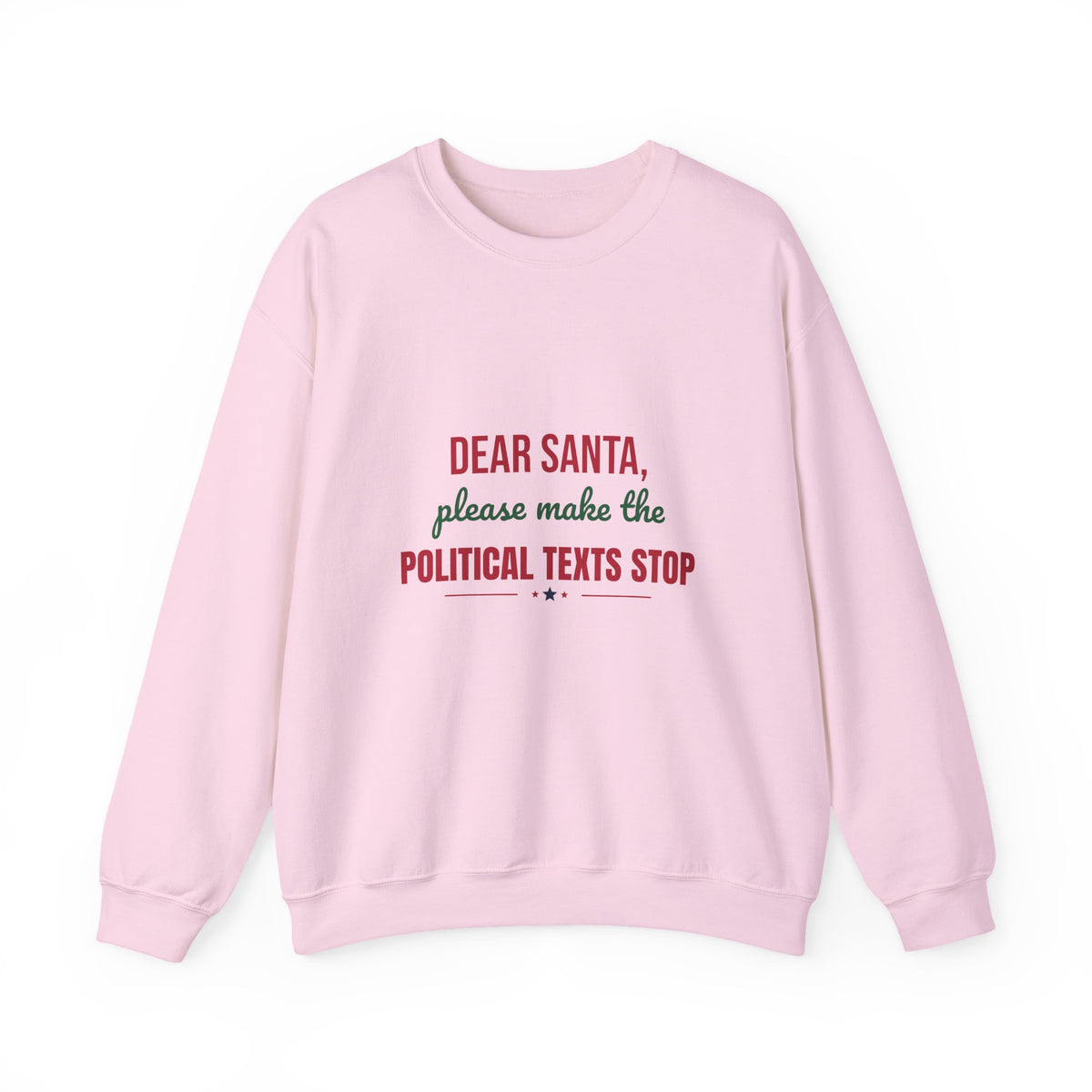 Dear Santa Please Make the Political Texts Stop Sweatshirt, Funny Christmas Crewneck Sweatshirt