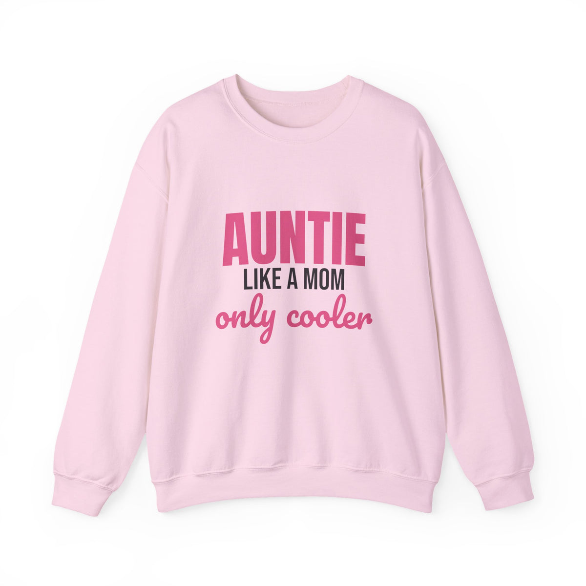 Auntie Like a Mom Only Cooler Sweatshirt, Funny Auntie Crewneck