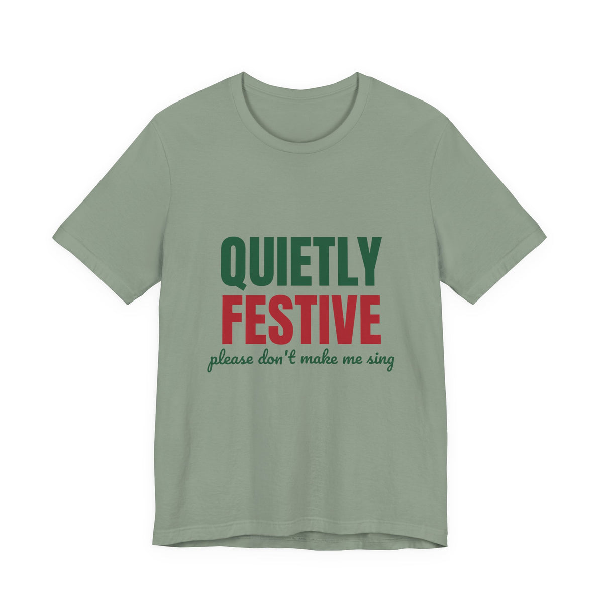 Quietly Festive Please Don't Make Me Sing Shirt, Funny Christmas T-Shirt, Funny Christmas Gift