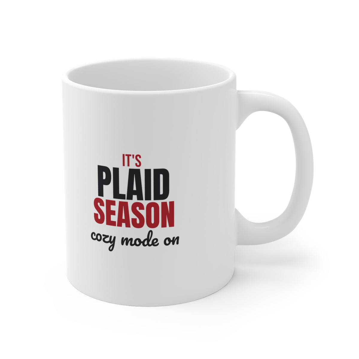 It's Plaid Season Cozy Mode On Mug, Plaid Season Coffee Mug 11oz lifestyle