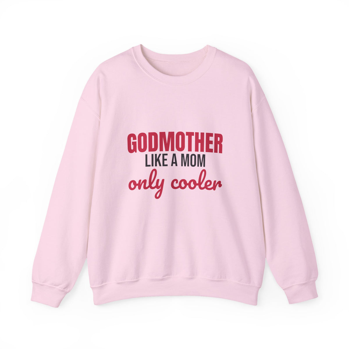 Godmother Like a Mom Only Cooler Sweatshirt, Funny Godmother Crewneck