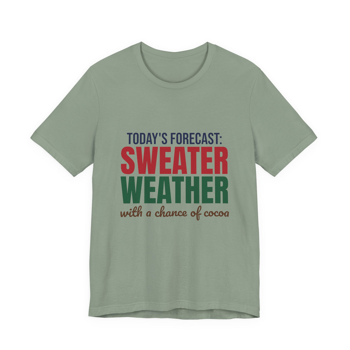Today's Forecast Sweater Weather With a Chance of Cocoa Shirt, Sweater Weather T-Shirt, Sweater Weather Gift