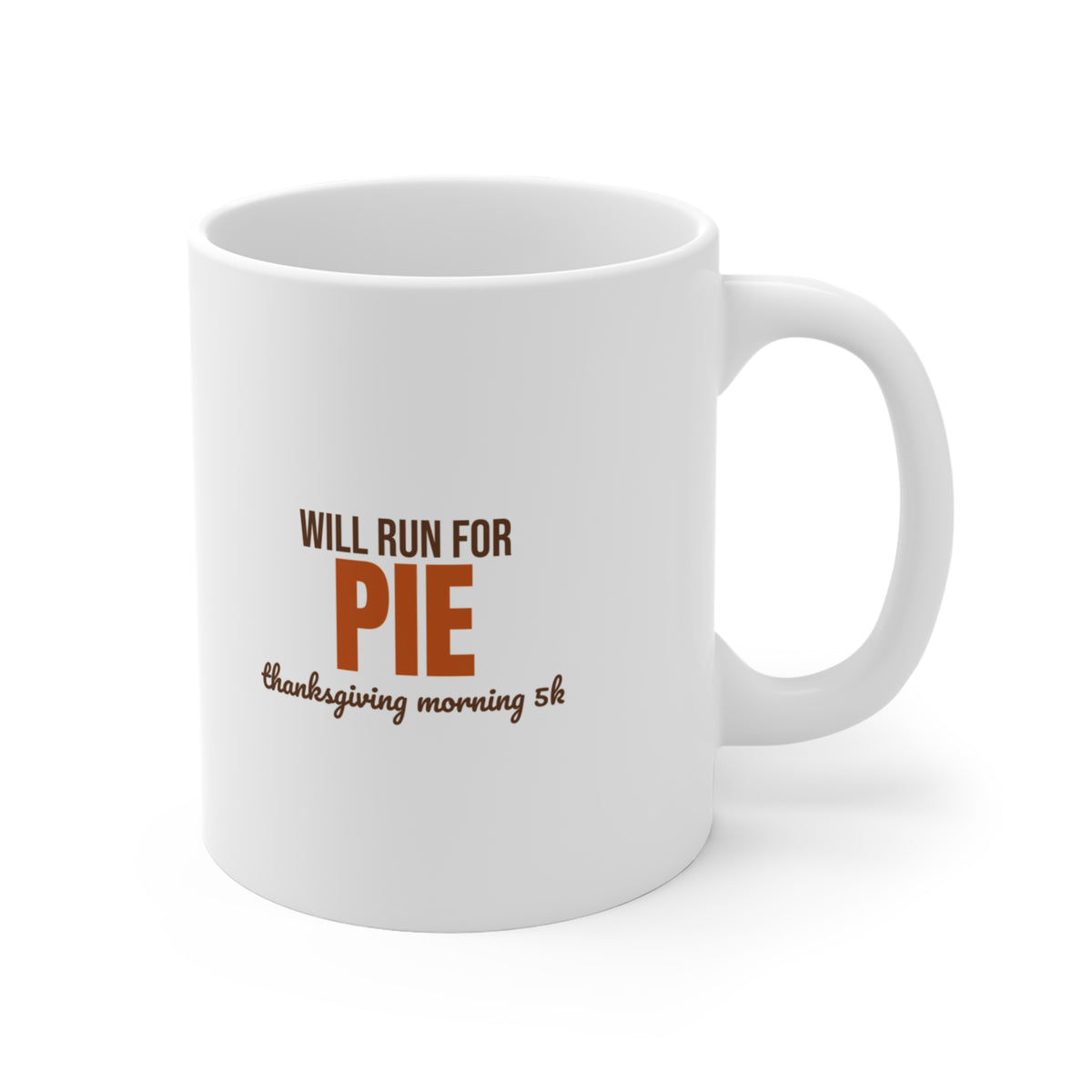 Will Run for Pie Thanksgiving Morning 5K Mug, Thanksgiving Run Coffee Mug 11oz lifestyle