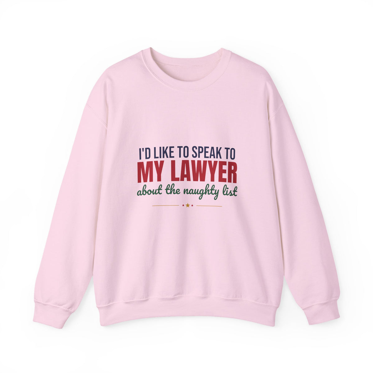 I'd Like to Speak to My Lawyer About the Naughty List Sweatshirt, Funny Christmas Crewneck Sweatshirt
