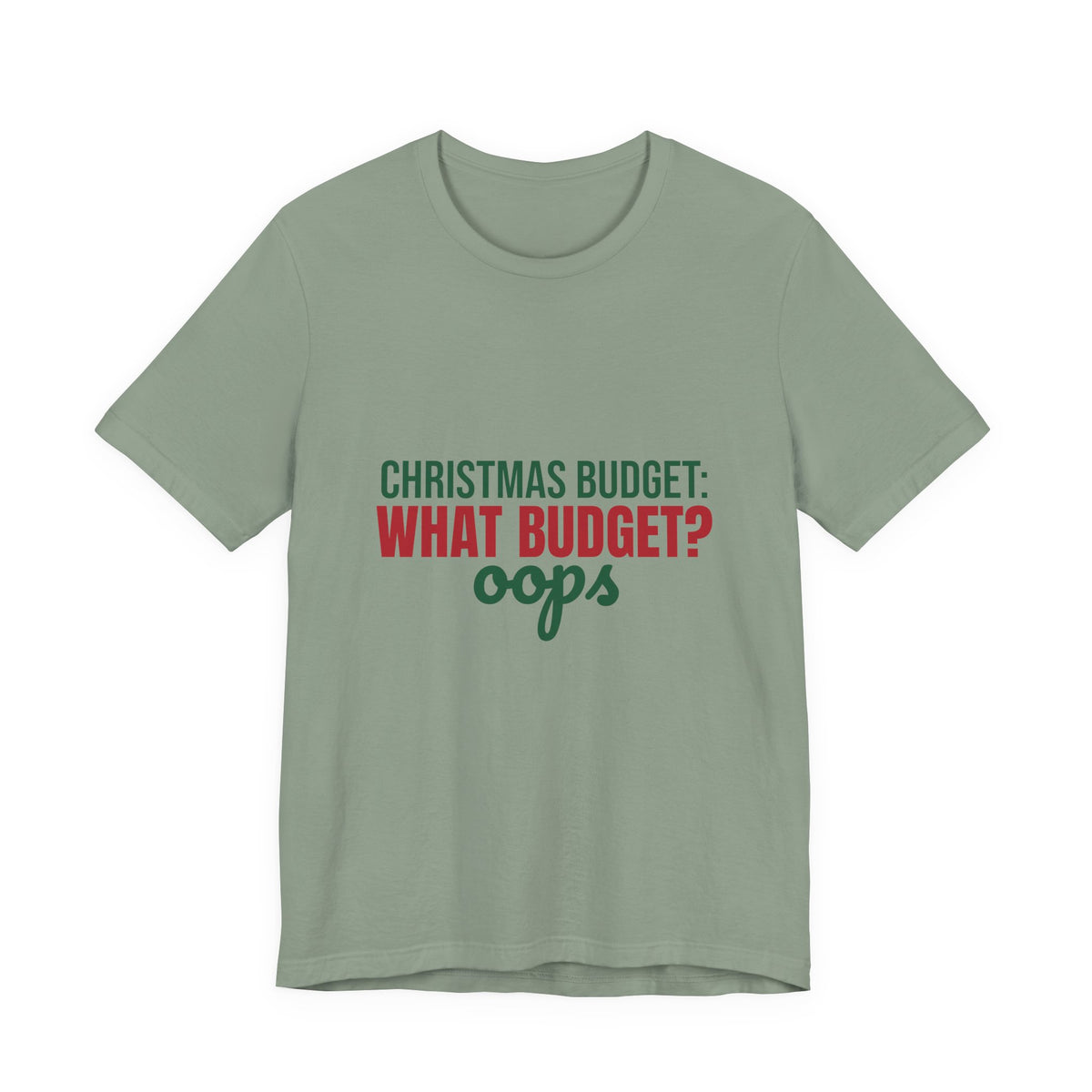 Christmas Budget What Budget Oops Shirt, Funny Christmas T-Shirt, Funny Christmas Gift