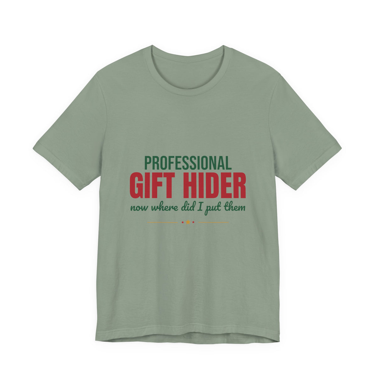 Professional Gift Hider Now Where Did I Put Them Shirt, Funny Christmas T-Shirt, Funny Christmas Gift