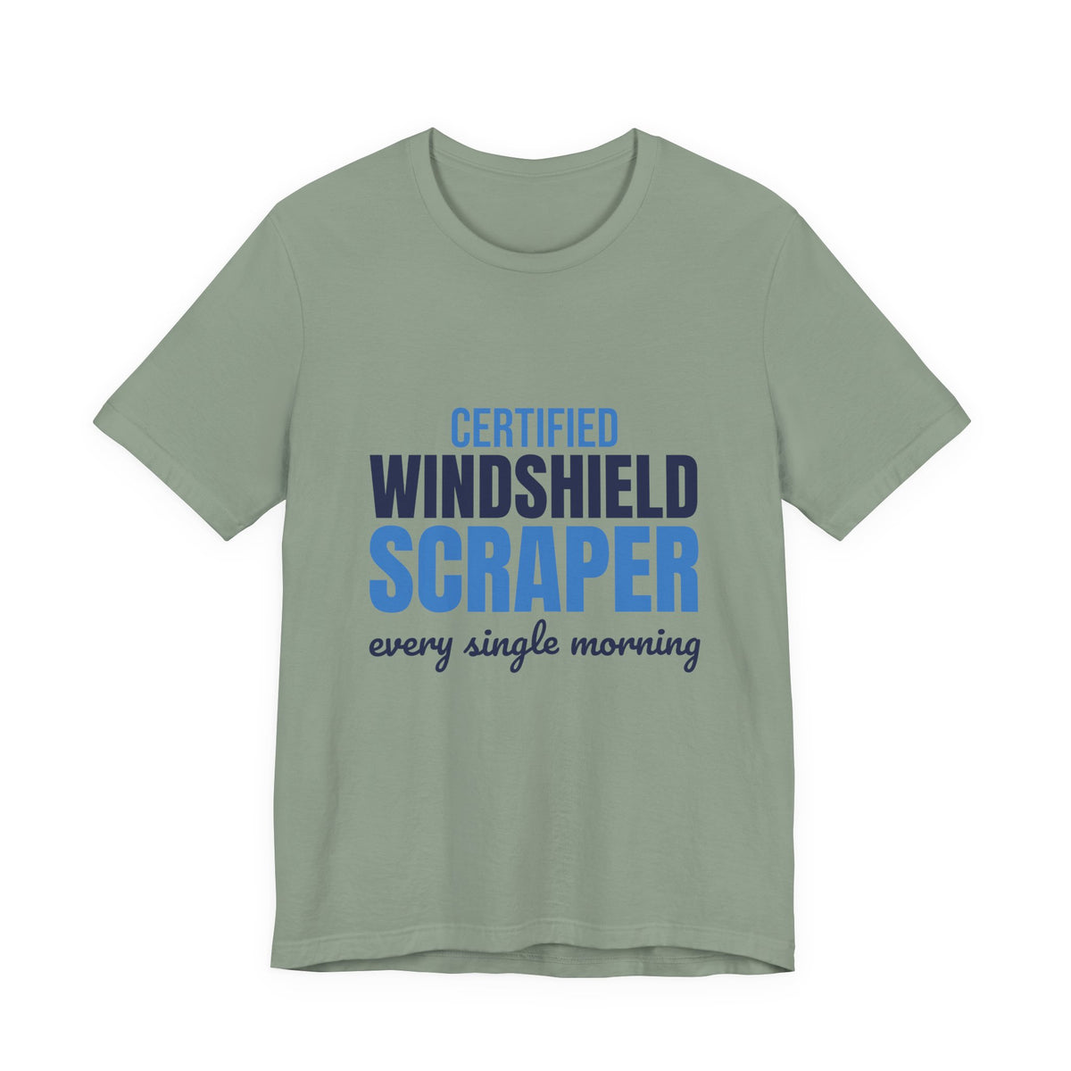 Certified Windshield Scraper Every Single Morning Shirt, Funny Winter T-Shirt, Funny Winter Gift