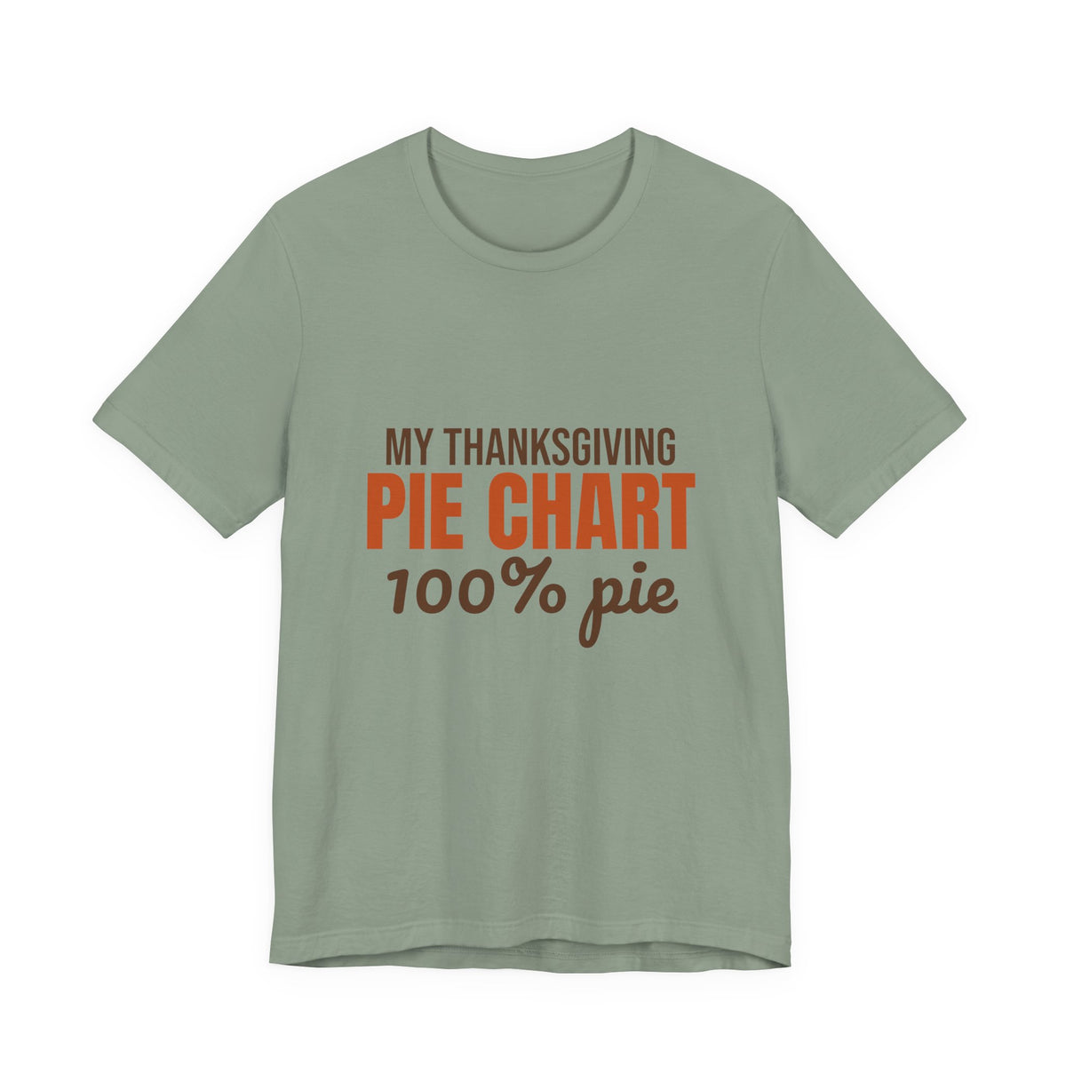 My Thanksgiving Pie Chart 100% Pie Shirt, Funny Thanksgiving T-Shirt, Funny Thanksgiving Gift