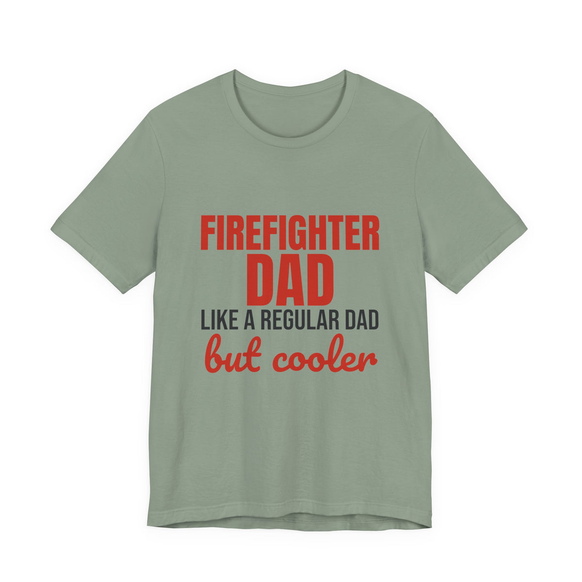 Firefighter Dad Like a Regular Dad But Cooler Shirt, Funny Firefighter Dad T-Shirt, Firefighter Dad Gift