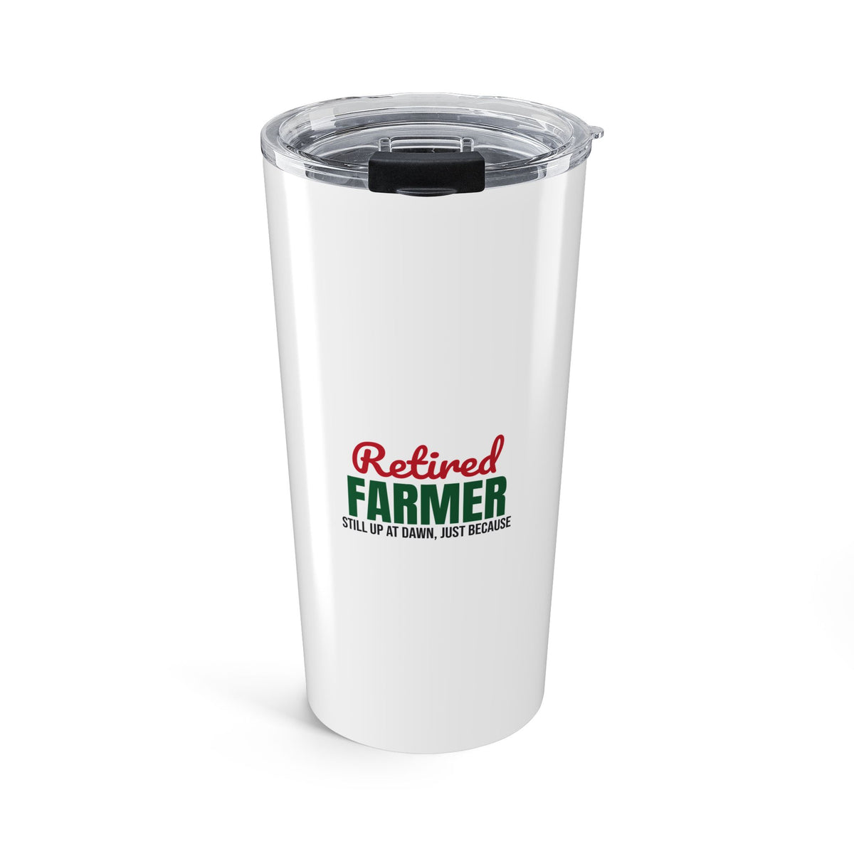 Retired Farmer Still Up at Dawn Tumbler, Retired Farmer Travel Tumbler 20oz