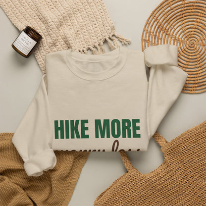 Hike More Worry Less Sweatshirt, Hike More Worry Less Crewneck Sweatshirt