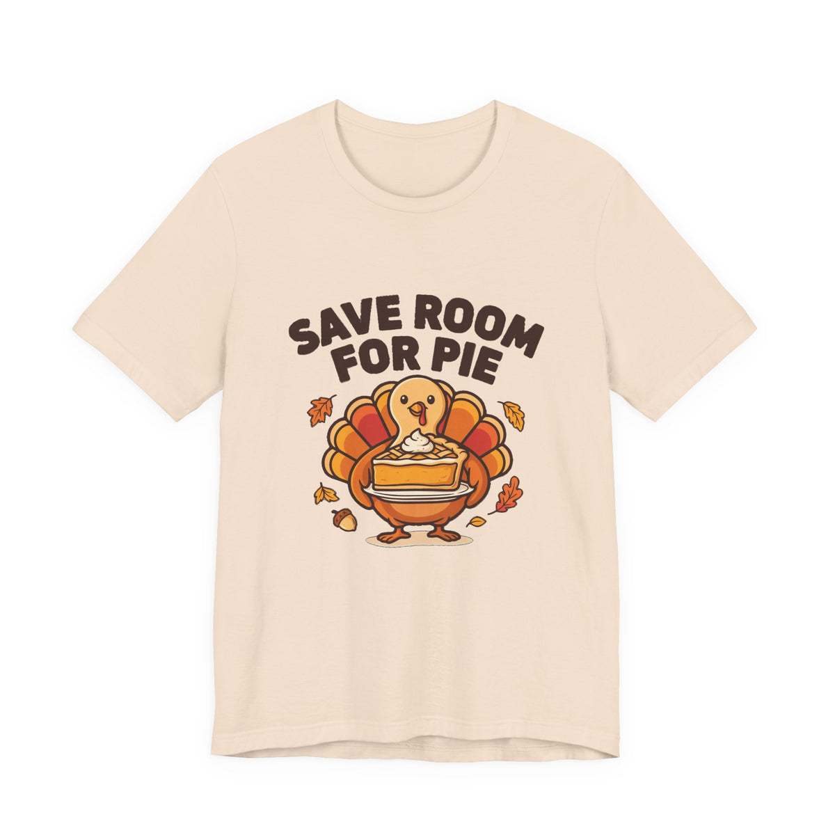 Save Room for Pie Thanksgiving Turkey Shirt, Save Room for Pie Thanksgiving T-Shirt