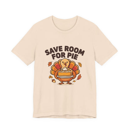 Save Room for Pie Thanksgiving Turkey Shirt, Save Room for Pie Thanksgiving T-Shirt