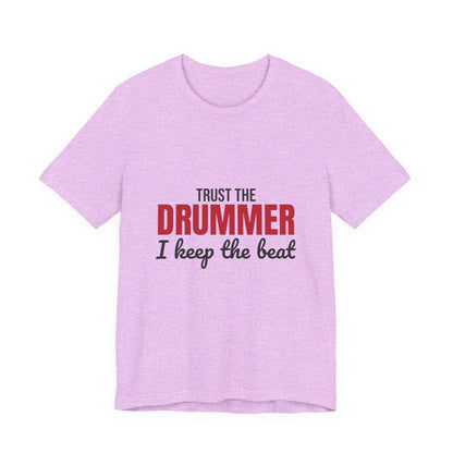Trust the Drummer I Keep the Beat Shirt, Trust the Drummer T-Shirt, Drummer Gift