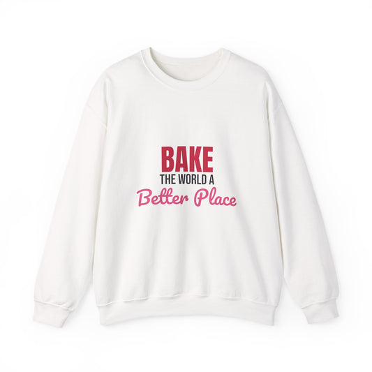 Bake the World a Better Place Sweatshirt