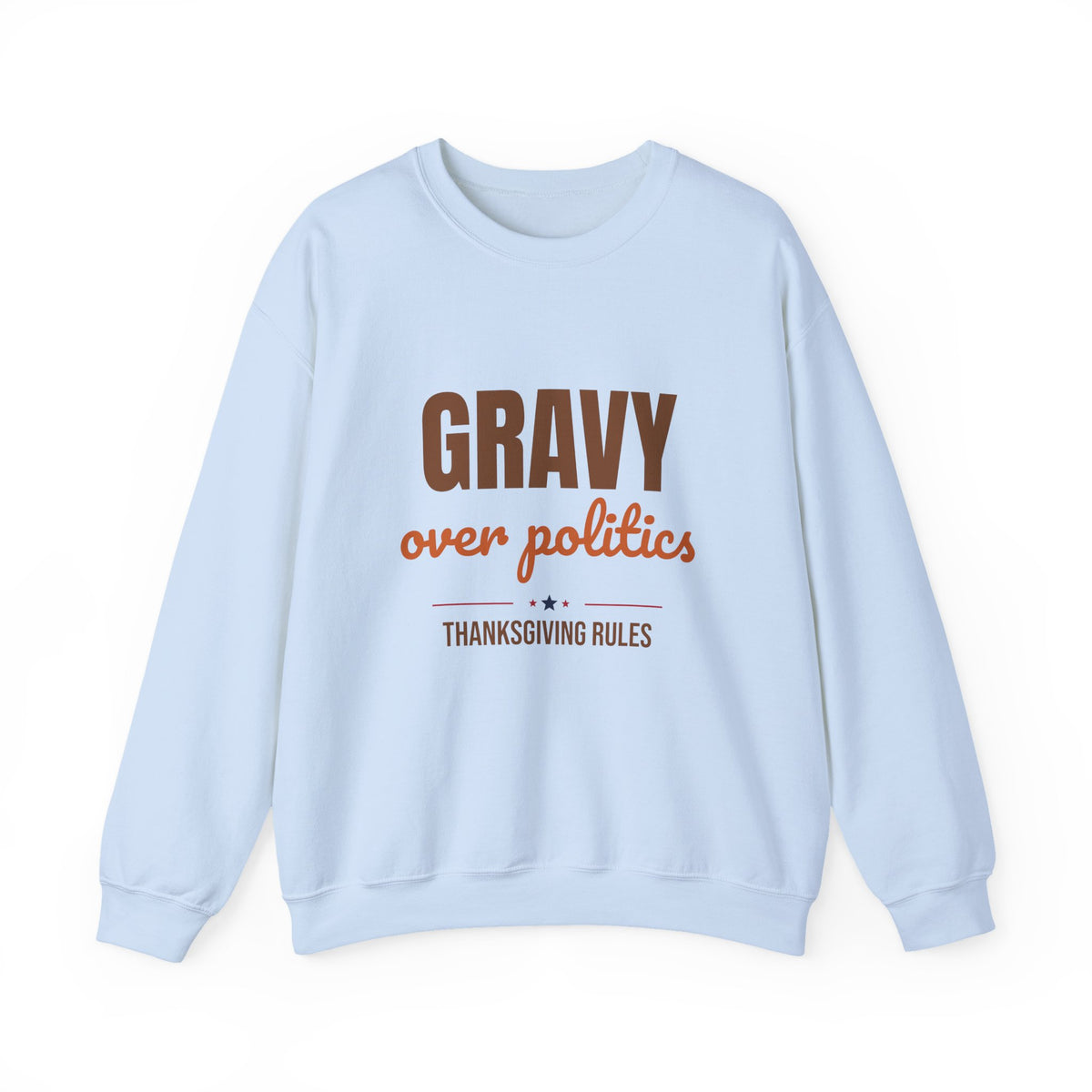 Gravy Over Politics Thanksgiving Rules Sweatshirt, Funny Thanksgiving Gravy Crewneck