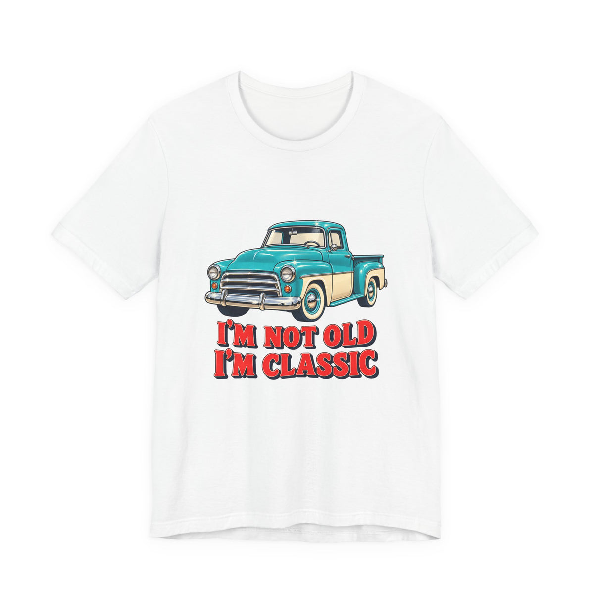 I'm Not Old I'm Classic Vintage Truck Shirt, Classic Truck T-Shirt, Classic Truck Gift