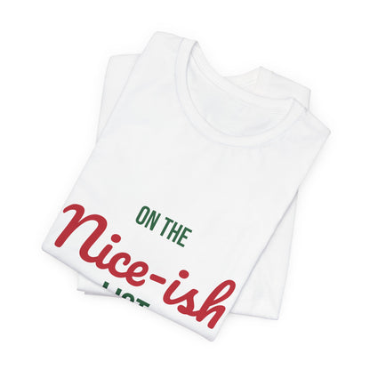 On the Nice-ish List Shirt, Funny Christmas T-Shirt, Naughty or Nice Tee