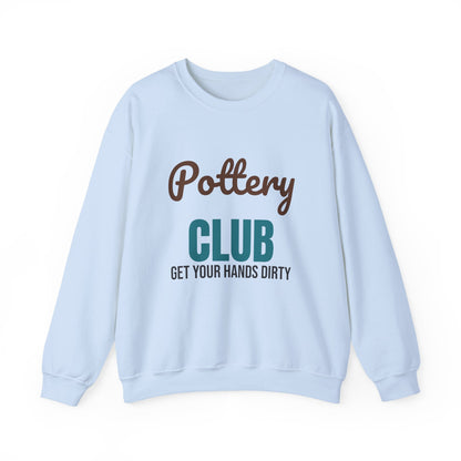 Pottery Club Get Your Hands Dirty Sweatshirt, Pottery Club Crewneck Sweatshirt