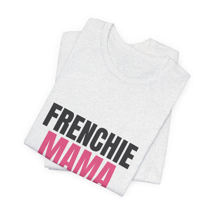Frenchie Mama Snorts And Snuggles Shirt, Frenchie Mama T-Shirt, Frenchie Lover Gift