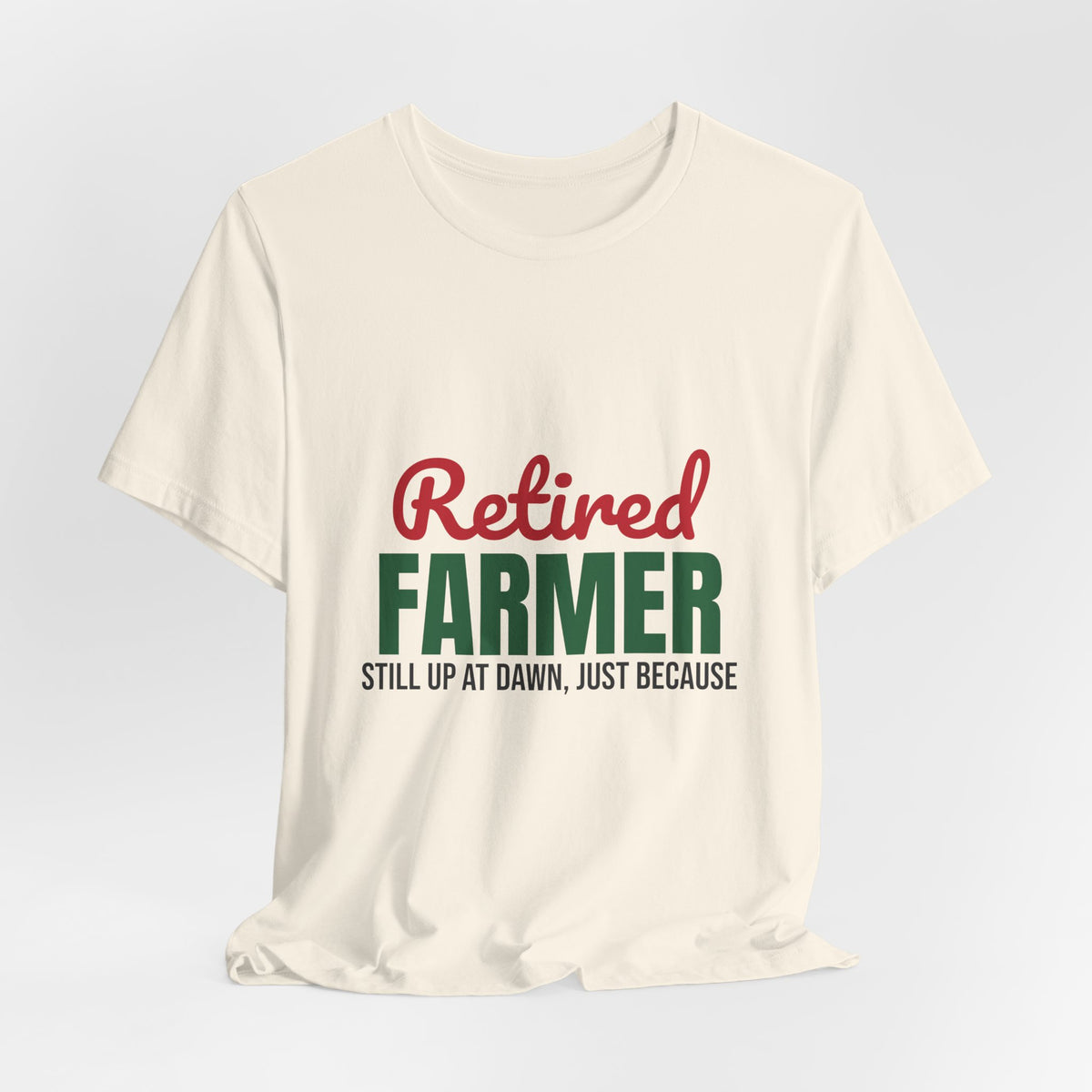 Retired Farmer Still Up at Dawn Shirt, Farmer Retirement T-Shirt, Retired Farmer Gift