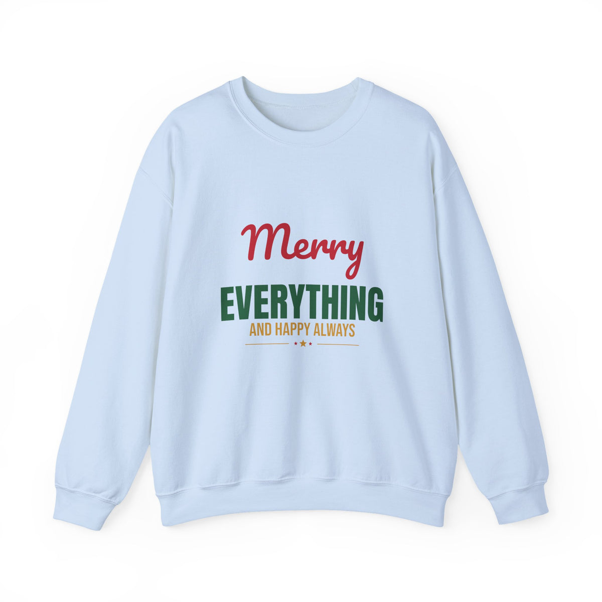 Merry Everything and Happy Always Sweatshirt, Holiday Crewneck, Cozy Christmas Sweater