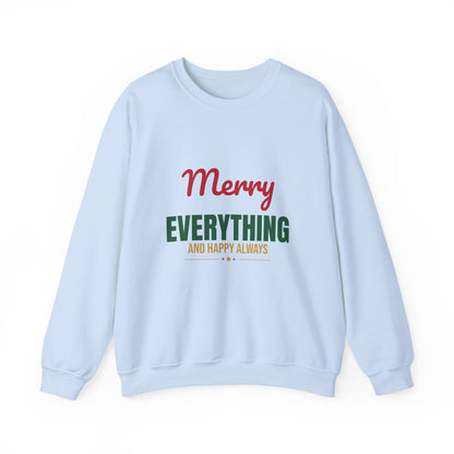 Merry Everything and Happy Always Sweatshirt, Holiday Crewneck, Cozy Christmas Sweater