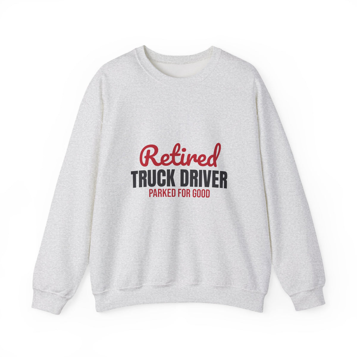 Retired Truck Driver Sweatshirt