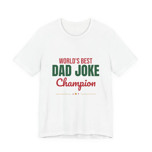 World's Best Dad Joke Champion Shirt