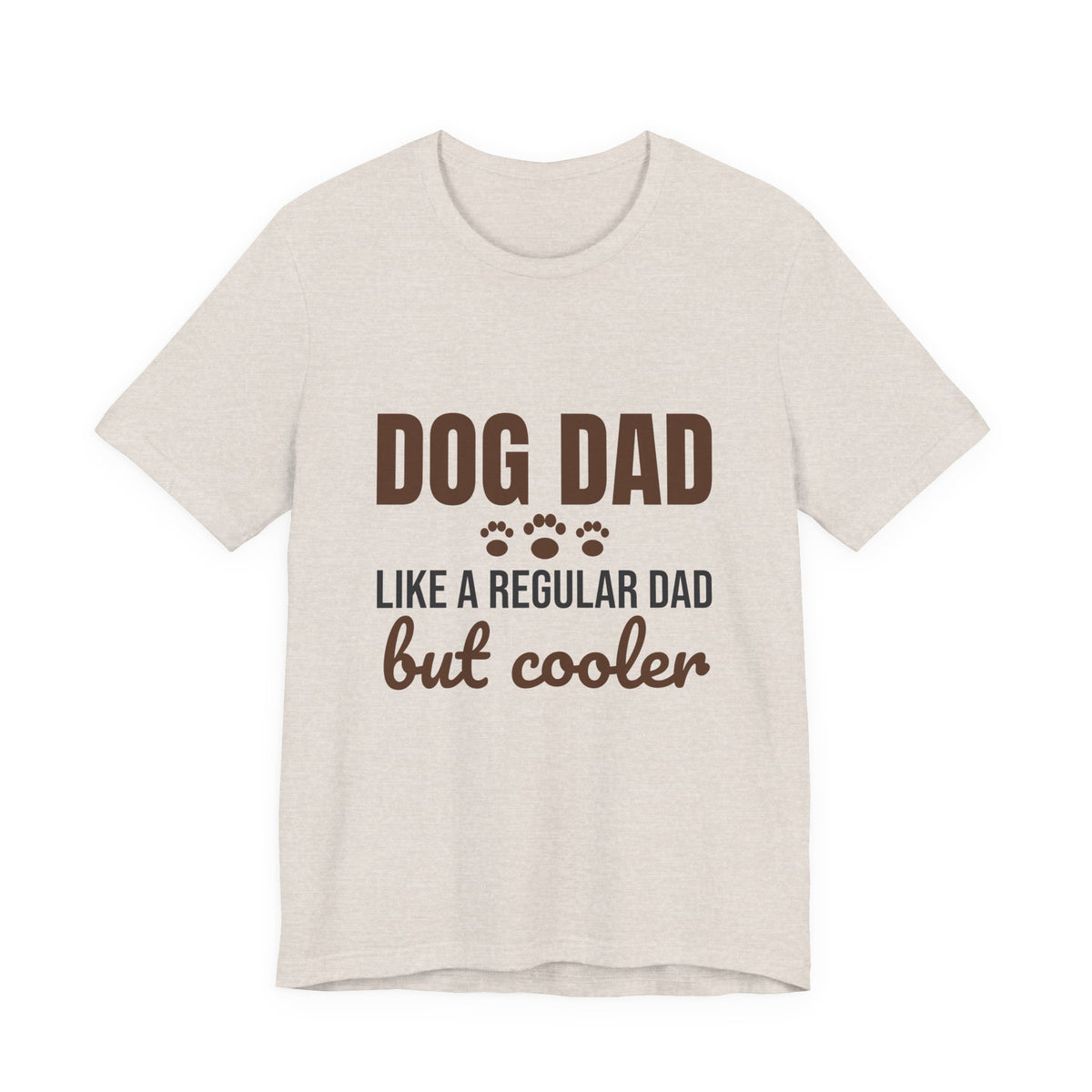 Dog Dad Like a Regular Dad But Cooler Shirt, Funny Dog Dad T-Shirt, Dog Dad Gift