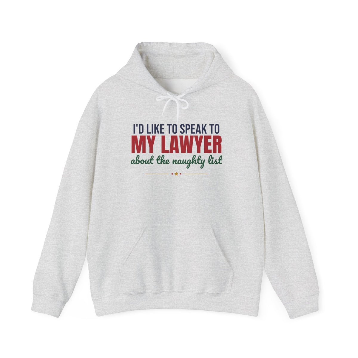 I'd Like to Speak to My Lawyer About the Naughty List Hoodie, Funny Christmas Hoodie