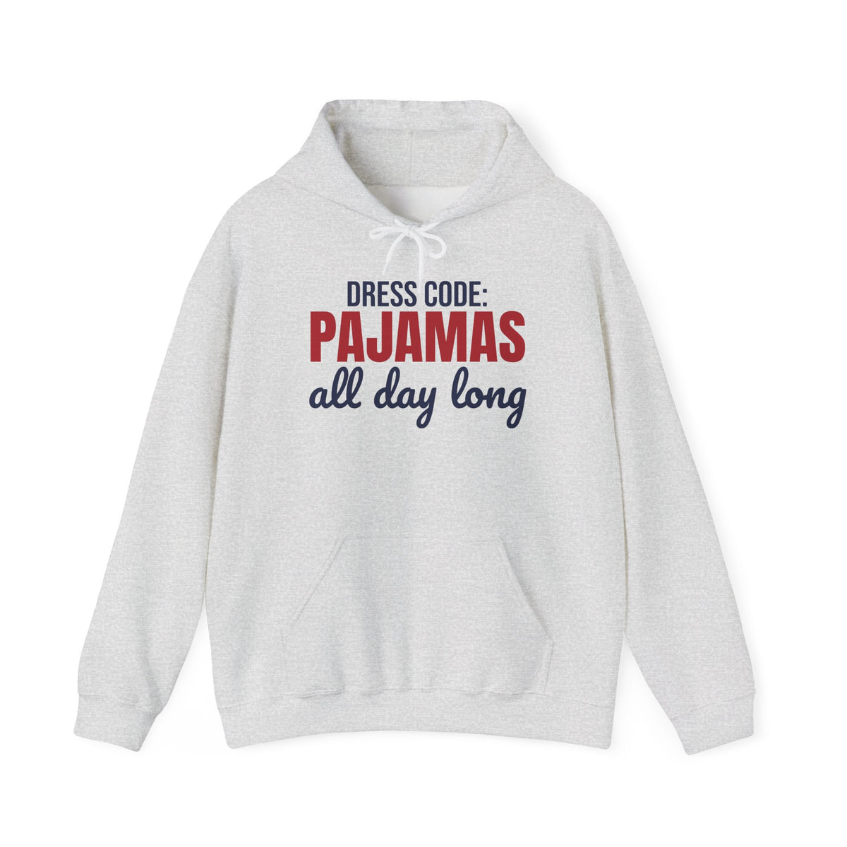 Dress Code Pajamas All Day Long Hoodie, Pajama Day Hoodie
