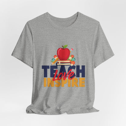 Teach Love Inspire Shirt, Teacher T-Shirt, Teacher Appreciation Gift