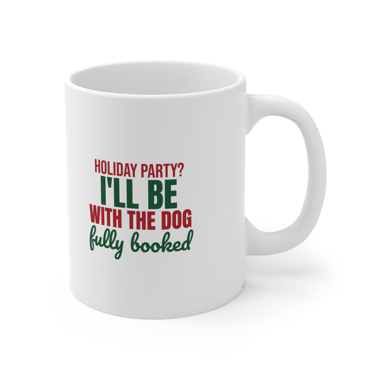 Holiday Party I'll Be With the Dog Fully Booked Mug, Dog Lover Christmas Coffee Mug 11oz lifestyle