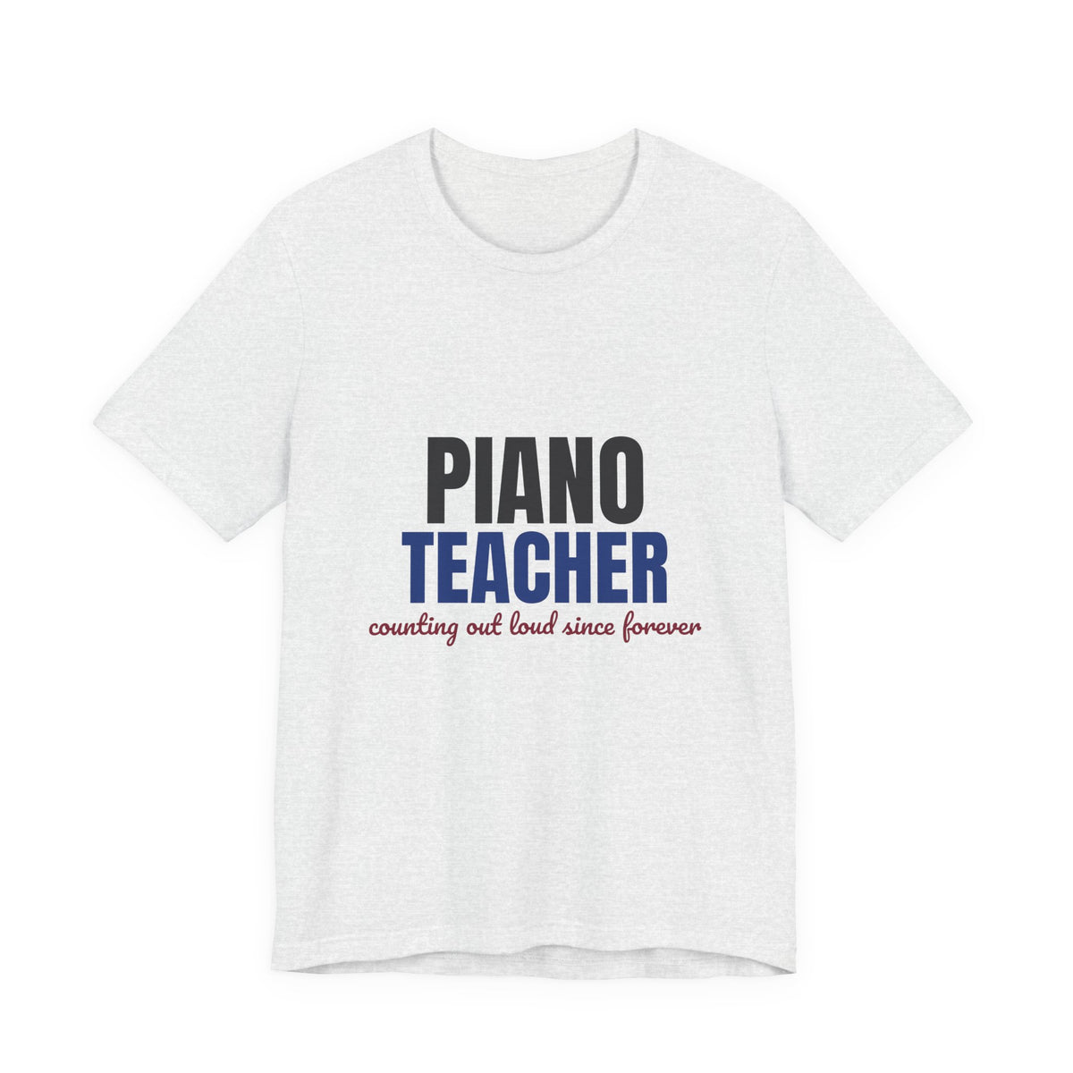 Piano Teacher Counting Out Loud Since Forever Shirt, Piano Teacher T-Shirt, Music Teacher Gift