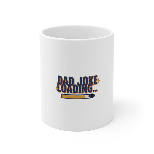 Dad Joke Loading Mug, Funny Dad Coffee Mug, Gift for Dad 11oz