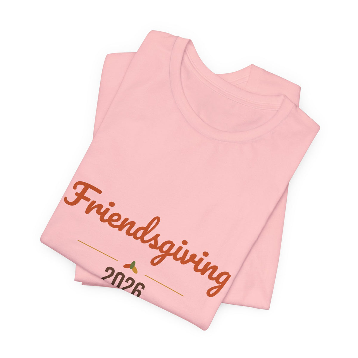 Friendsgiving 2026 Shirt, Thanksgiving T-Shirt, Matching Friends Fall Tee