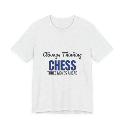 Always Thinking Chess Three Moves Ahead Shirt, Chess Player T-Shirt, Three Moves Ahead