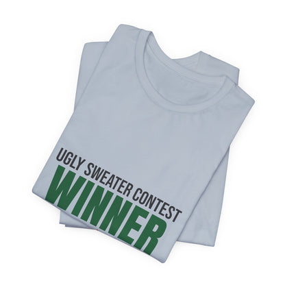 Ugly Sweater Contest Winner Shirt, Ugly Sweater Contest Winner Funny Christmas T-Shirt