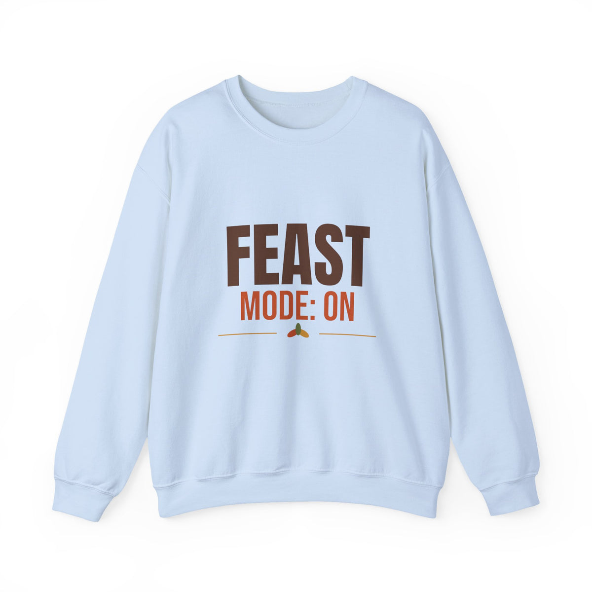 Feast Mode On Sweatshirt, Funny Thanksgiving Crewneck