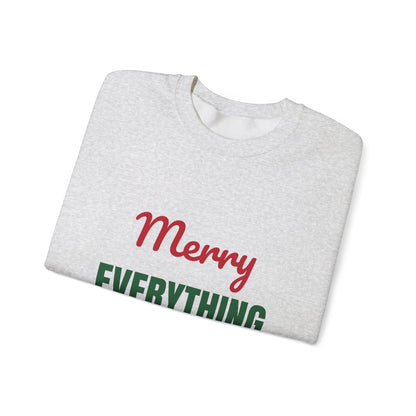 Merry Everything and Happy Always Sweatshirt, Holiday Crewneck, Cozy Christmas Sweater
