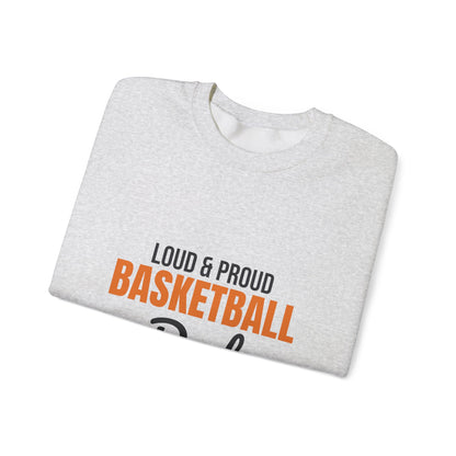 Loud and Proud Basketball Dad Sweatshirt, Basketball Dad Crewneck